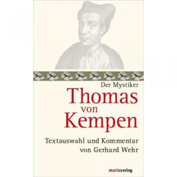 Der Mystiker Thomas von Kempen