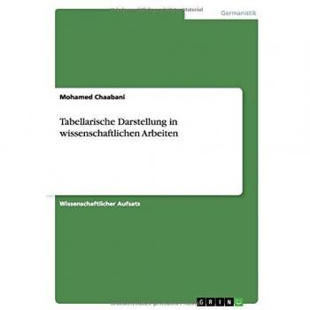 Tabellarische Darstellung  in wissenschaftlichen Arbeiten