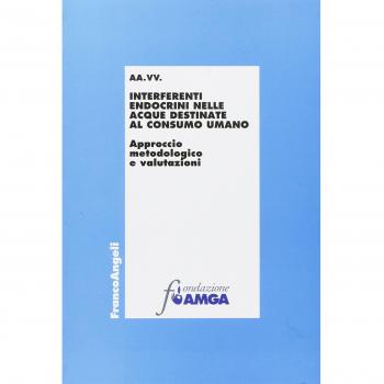 Interferenti endocrini nelle acque destinate al consumo umano. Approccio metodologico e valutazioni