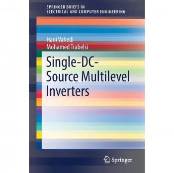 Single-DC-Source Multilevel Inverters (SpringerBriefs in Electrical and Computer Engineering)