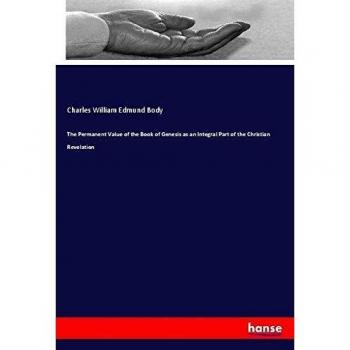 The Permanent Value of the Book of Genesis as an Integral Part of the Christian Revelation