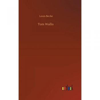 Becke, Louis: Tom Wallis