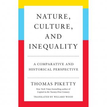 Nature, Culture, and Inequality : A Comparative and Historical Perspective, by Thomas Piketty