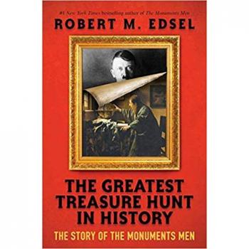 The Greatest Treasure Hunt in History: The Story of the Monuments Men