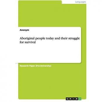 Aboriginal people today and their struggle for survival