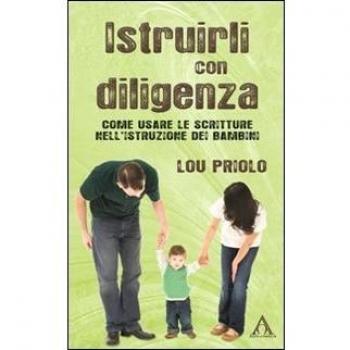 Istruirli con diligenza. Come usare la Scrittura nell'istruzione dei bambini