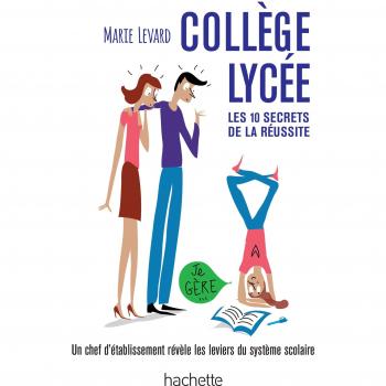 Collège lycée : Les 10 secrets de la réussite