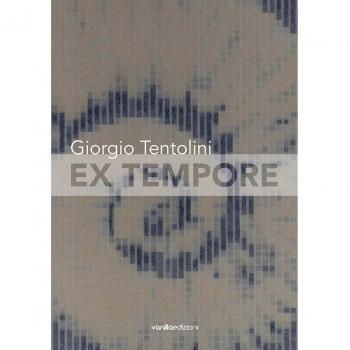 Giorgio Tentolini. Ex tempore. Catalogo della mostra