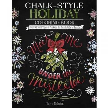 Chalk-Style Holiday Coloring Book: Color with All Types of Markers, Gel Pens & Colored Pencils