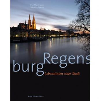 Uwe Moosburger Regensburg: Lebenslinien Einer Stadt