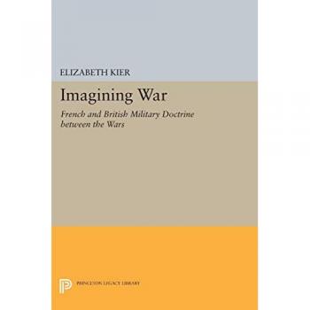 Imagining War,  Princeton Studies in International History and Politics
