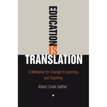 Education Is Translation: A Metaphor for Change in Learning and Teaching