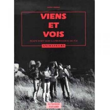 VIENS ET VOIS , TEMPS FORT VERS LA PROFESSION DE FOI , LIVRE ANIMATEUR