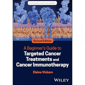 Elaine Vickers A Beginner's Guide to Targeted Cancer Treatments and Cancer Immunotherapy
