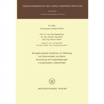 Bordgebundenes Verfahren zur Messung von Scherwinden und deren Einwirkung auf Flugbewegungen in bodennahen Luftschichten (Forschungsberichte des Landes Nordrhein-Westfalen, 3055, Band 3055)
