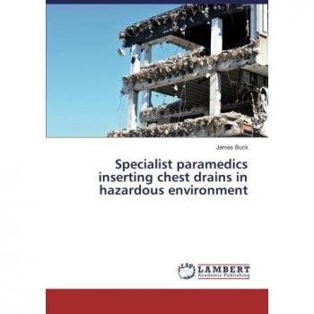 Specialist paramedics inserting chest drains in hazardous environment