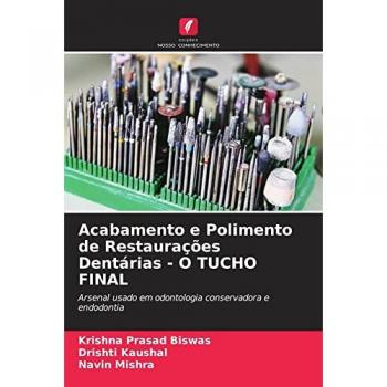 Biswas, Krishna Prasad: Acabamento e Polimento de Restaurações Dentárias