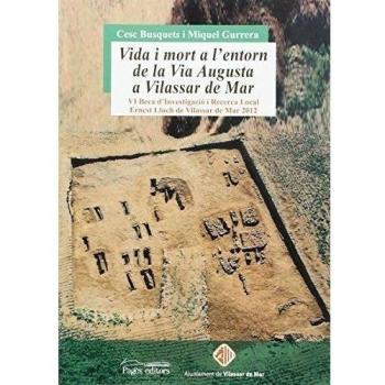 Vida i mort a l'entorn de la Via Augusta a Vilassar de Mar