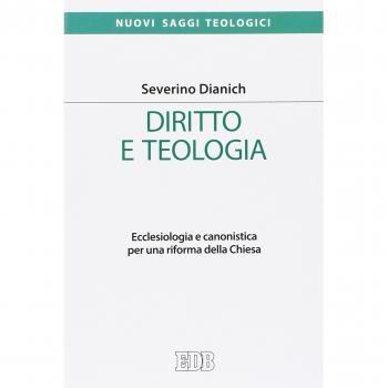 Diritto e teologia. Ecclesiologia e canonistica per una riforma della Chiesa