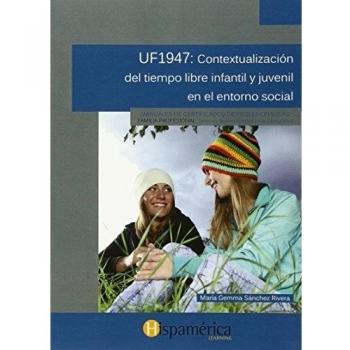 UF1947: CONTEXT.TIEMPO LIBRE INFANTIL Y JUVENIL ENT.SOCIAL