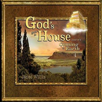 Willis, Janet L: God's Got a House and It's Coming to Earth