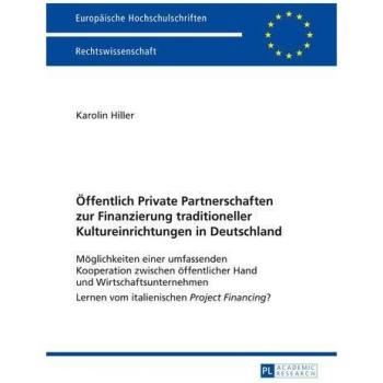 Öffentlich Private Partnerschaften zur Finanzierung traditioneller Kultureinrichtungen in Deutschland
