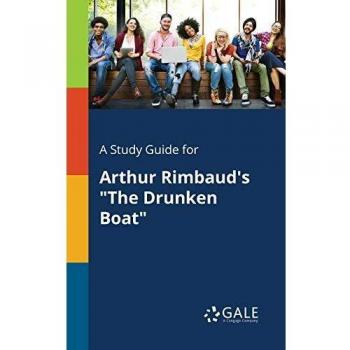 A Study Guide for Arthur Rimbaud's The Drunken Boat