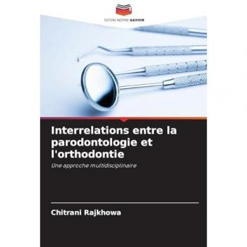 Rajkhowa, Chitrani: Interrelations entre la parodontologie et l'orthodontie