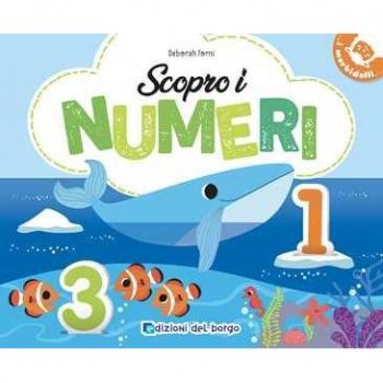 Scopro i numeri. Ediz. a colori