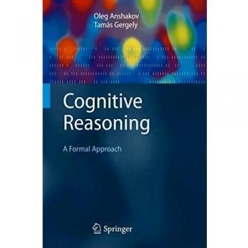 Cognitive Reasoning: A Formal Approach