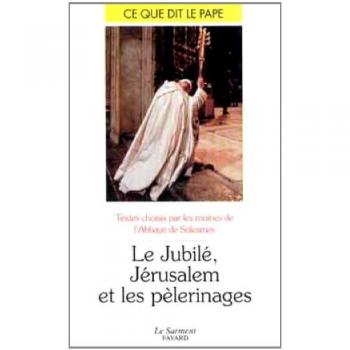 Le jubilé Jérusalem et les pèlerinages