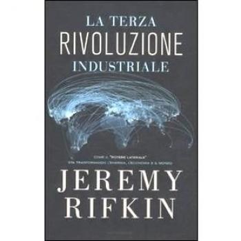 La terza rivoluzione industriale. Come il «potere laterale» sta trasformando...