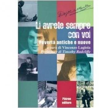 Li avrete sempre con voi. Povertà antiche e nuove