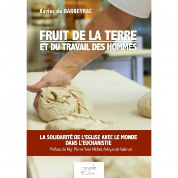Fruit de la terre et du travail des hommes