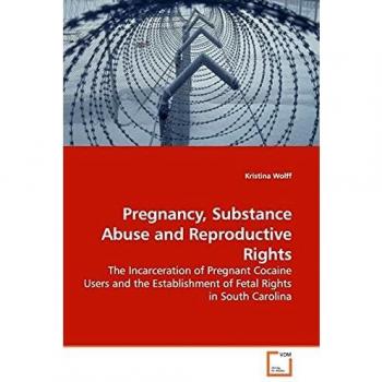 Pregnancy Substance Abuse and Reproductive Rights