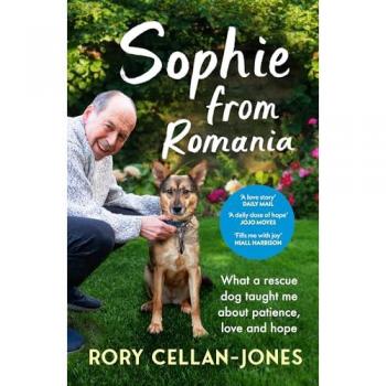Sophie From Romania : What a rescue dog taught me about patience, love and hope