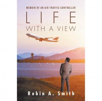 Life with a View: Memoir of an Air Traffic Controller