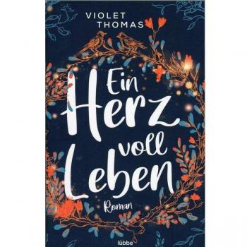 Violet Thomas Ein Herz Voll Leben: Roman