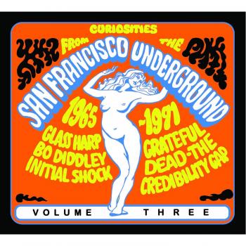 Curiosities from The San Francisco Underground 1965-1971 Volume 3