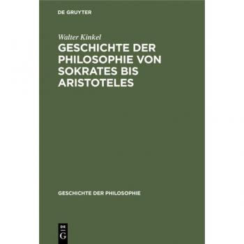 Geschichte der Philosophie von Sokrates bis Aristoteles (Geschichte der Philosophie, 2, Band 2)