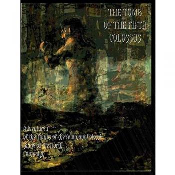 Tombs of the Adamant Colossi Adventure 1