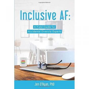 Inclusive AF : A Field Guide for Accidental Diversity Experts