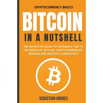 Andres, Sebastian: Bitcoin in a Nutshell
