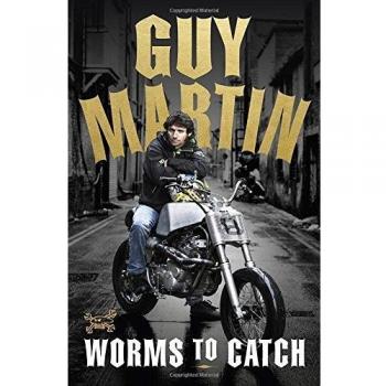 Guy Martin: Worms to Catch