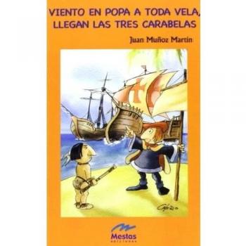 VIENTO EN POPA A TODA VELA, LLEGAN LAS TRES CARABELAS