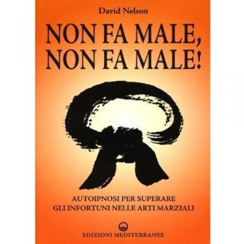 Non fa male, non fa male! Autoipnosi per superare gli infortuni nelle arti marziali