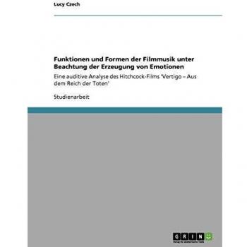 Funktionen und Formen der Filmmusik unter Beachtung der Erzeugung von Emotionen