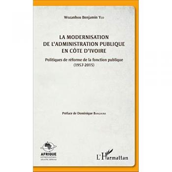 La modernisation de l'administration publique en Côte d'Ivoire: Politiques de réforme de la fonction publique (1957-2015)