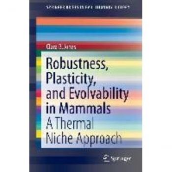 Vitalsource Technologies, Inc. Robustness, Plasticity, And Evolvability In Mammals