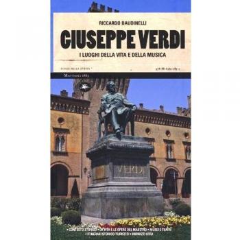 Giuseppe Verdi. I luoghi della vita e della musica